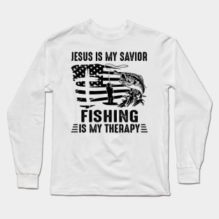 Jesus Is My Savior Fishing Is My Therapy Long Sleeve T-Shirt